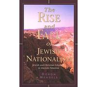 The Rise and Fall of Jewish Nationalism: Jewish and Christian Ethnicity in Ancient Palestine