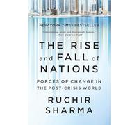 The Rise and Fall of Nations - Forces of Change in the Post-Crisis World