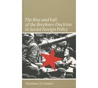 The Rise and Fall of the Brezhnev Doctrine in Soviet Foreign Policy (The New Cold War History)