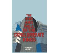 The Rise and Fall of the Conglomerate Kings