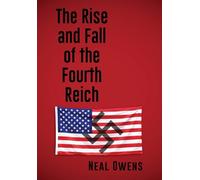 The Rise and Fall of the Fourth Reich
