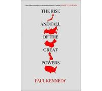 The Rise and Fall of the Great Powers – Five Hundred Years of History