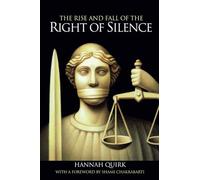 The Rise and Fall of the Right of Silence