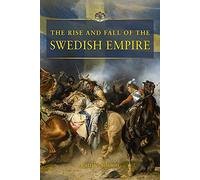 The Rise and Fall of the Swedish Empire