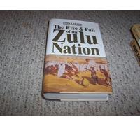 The Rise and Fall of the Zulu Nation