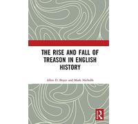 The Rise and Fall of Treason in English History