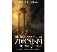 The Rise and Fall of Zionism in the 21st Century
