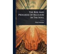 The Rise And Progress Of Religion In The Soul