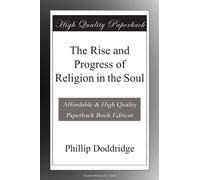 The Rise and Progress of Religion in the Soul