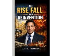 THE RISE, FALL, AND REINVENTION: An Independent Case Study of Jordan Belfort’s Wall Street Ambition and Ethics