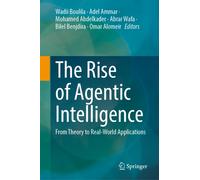 The Rise of Agentic Intelligence : From Theory to Real-World Applications