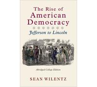 The Rise of American Democracy - Jefferson to Lincoln