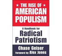 The Rise of American Populism: A Handbook for Radical Patriotism