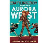 The Rise of Aurora West (Battling Boy) by Pope, Paul, Petty, J. T. (2014) Paperback
