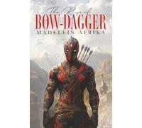 The Rise of Bow-Dagger