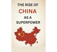 The Rise of China as a Superpower (Triad of Tomorrow)