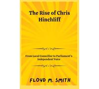 The Rise of Chris Hinchliff: From Local Councillor to Parliament’s Independent Voice