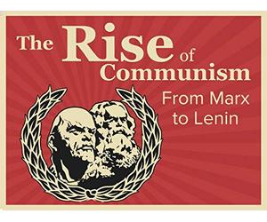 The Rise of Communism: From Marx to Lenin