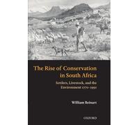 The Rise of Conservation in South Africa: Settlers, Livestock, and the Environment 1770-1950
