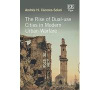 The Rise of Dual-use Cities in Modern Urban Warfare
