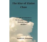 The Rise of Elaine Chao: The Life of America’s First Asian-American Woman Cabinet Member