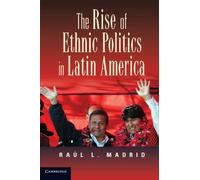 The Rise of Ethnic Politics in Latin America