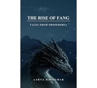 The Rise of Fang (Tales From Phosphoria)