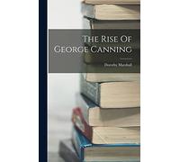 The Rise Of George Canning