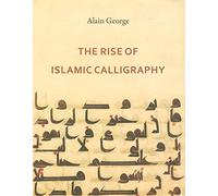 The Rise of Islamic Calligraphy