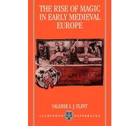 The Rise of Magic in Early Medieval Europe – Clarendon Paperbacks – Oxford University Press