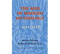The Rise of Modern Mythology 1680-1860: A Critical History with Documents