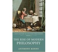 The Rise of Modern Philosophy by Kenny, Anthony (formerly Pro-Vice-Chancellor, U
