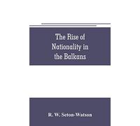 The rise of nationality in the Balkans