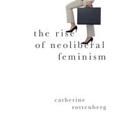 The Rise of Neoliberal Feminism