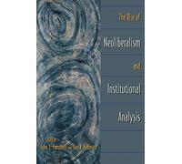 The Rise of Neoliberalism and Institutional Analysis.