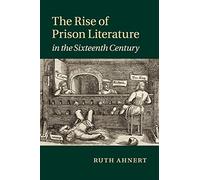 The Rise of Prison Literature in the Sixteenth Century