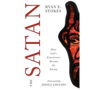 The Rise of Satan: How God's Executioner Became the Enemy