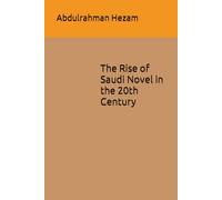 The Rise of Saudi Novel in the 20th Century