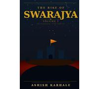 THE RISE OF SWARAJYA: Volume I - The Foundations (1200-1646)