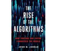 The Rise of the Algorithms : How YouTube and TikTok Conquered the World