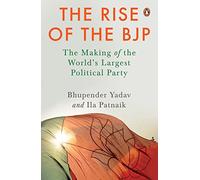 The Rise of the BJP: The Making of the World's Largest Political Party | Indian Politics & History | Penguin Non-fiction Books