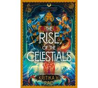 The Rise of the Celestials