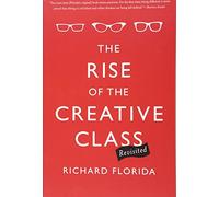 The Rise of the Creative Class--Revisited: Revised and Expanded