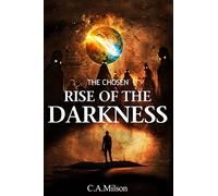 The Rise Of The Darkness: Volume 1 (The Chosen)