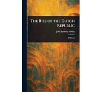 The Rise of the Dutch Republic