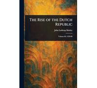 The Rise of the Dutch Republic