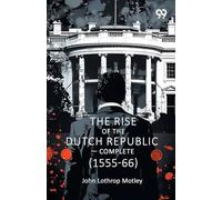 The Rise Of The Dutch Republic - Complete (1555-66)