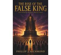 The Rise of the False King: Book Eight of The Last Warning Series: 8