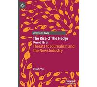 The Rise of the Hedge Fund Era: Threats to Journalism and the News Industry (Palgrave Pivot)