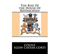 The Rise Of the House Of Rothschild